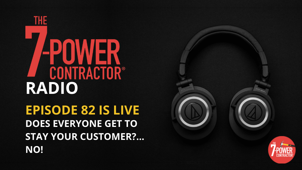 082 – Does Everyone Get to Stay Your Customer?… NO!